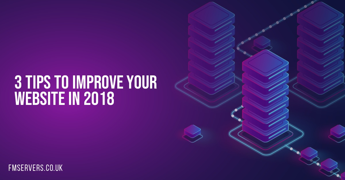 3 Tips to Improve Your Website in 2018