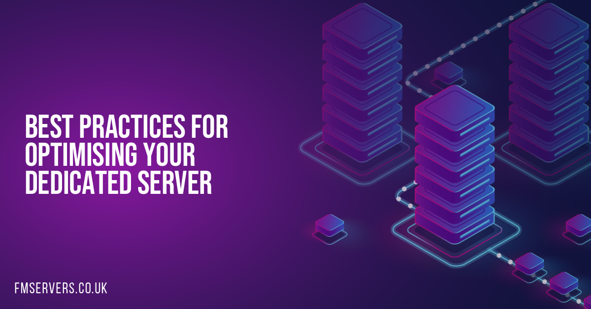 Best Practices for Optimising Your Dedicated Server