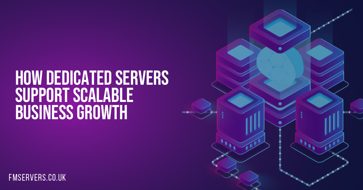 How Dedicated Servers Support Scalable Business Growth