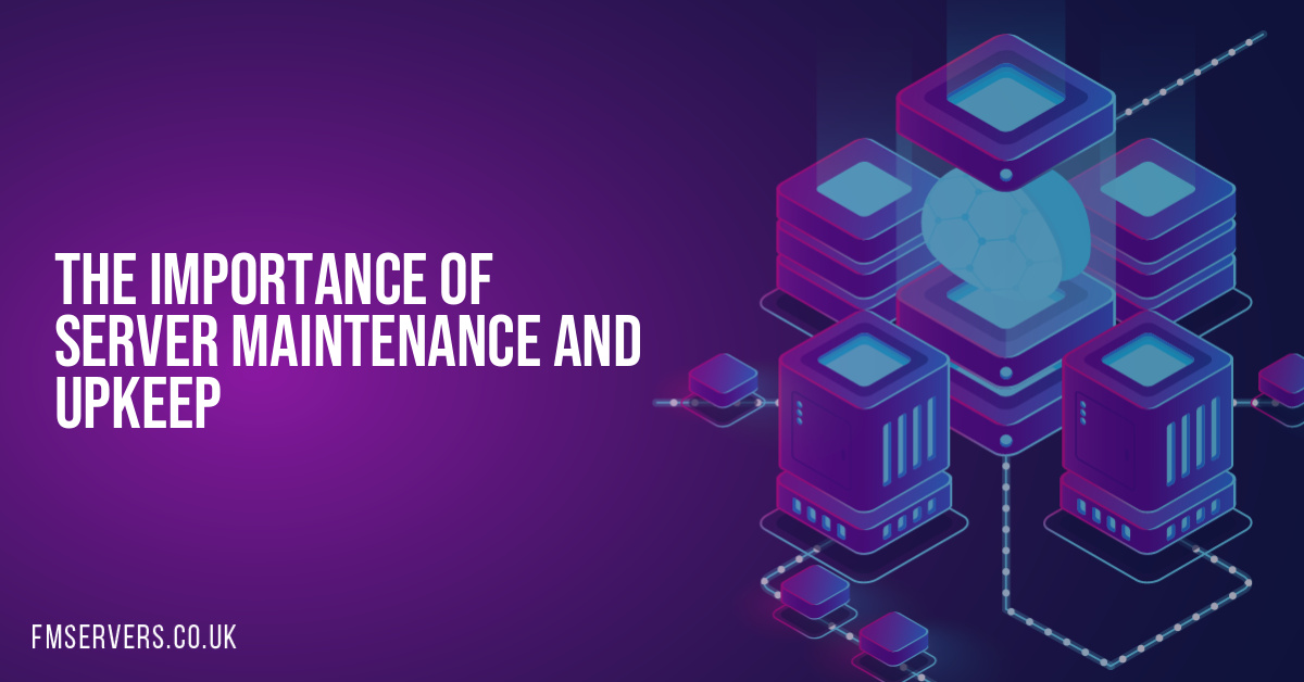The Importance of Server Maintenance and Upkeep