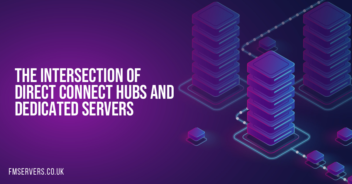 The Intersection of Direct Connect Hubs and Dedicated Servers