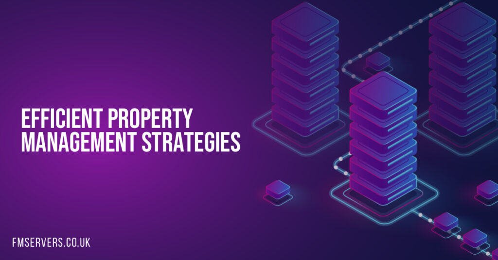 Efficient Property Management Strategies